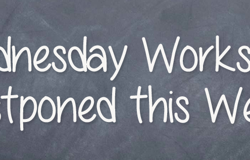 Wednesday Workshop Postponed This Week