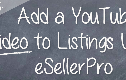 How to: Add a YouTube Video to Listings Using eSellerPro