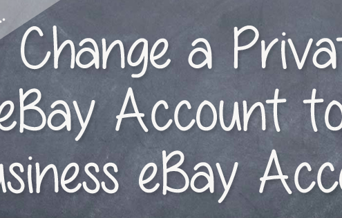 How To: Change a Private eBay Account to a Business eBay Account