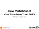 How Multichannel Can Transform Your 2013